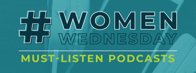 #WomenWednesday | Must-Listen Podcasts