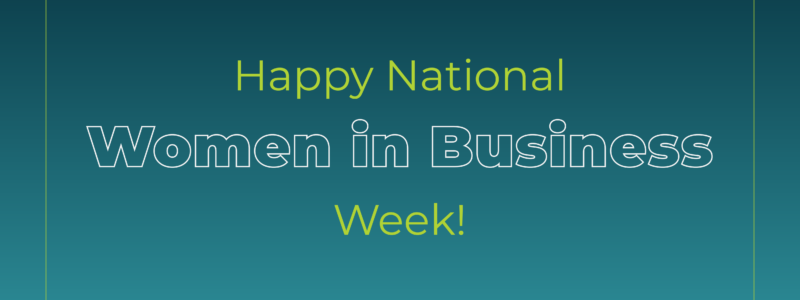 Happy National Women in Business Week